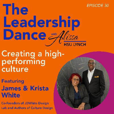 Ep. 30: Creating a high-performing culture, with James & Krista White
