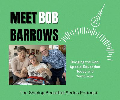 Bridging the Gap: Special Education Today and Tomorrow with Bob Barrows Bridging the Gap: Special Education Today and Tomorrow with Bob Barrows