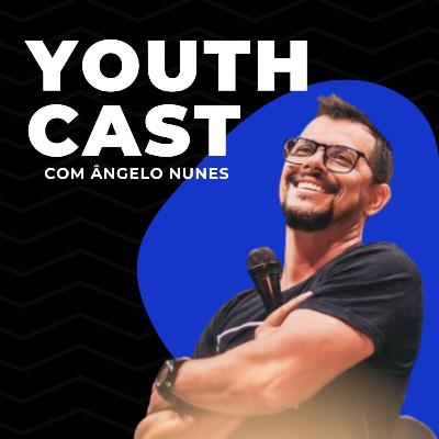 Ângelo Nunes - YouthCast #01