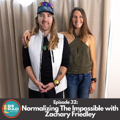 Episode 32 - Normalizing The Impossible with Zachary Friedley Episode 32 - Normalizing The Impossible with Zachary Friedley