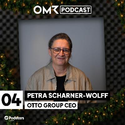 OMR Podcast Adventskalender: Otto-Group-CEO Petra Scharner-Wolff (#4) OMR Podcast Adventskalender: Otto-Group-CEO Petra Scharner-Wolff (#4)
