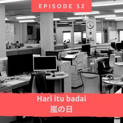 Hari itu badai（嵐の日）