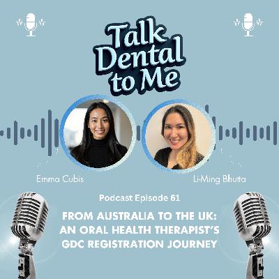 61. From Australia to the UK: An Oral Health Therapist’s GDC Registration Journey with Li-Ming Bhutta 61. From Australia to the UK: An Oral Health Therapist’s GDC Registration Journey with Li-Ming Bhutta
