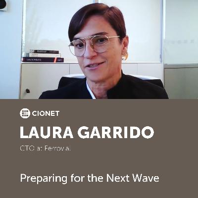 Laura Garrido - CTO at Ferrovial - Preparing for the Next Wave
