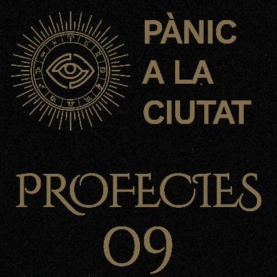 Pànic a la Ciutat - Profecies 09