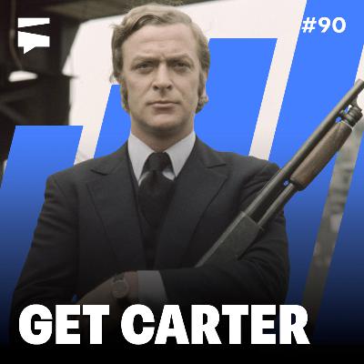Get Carter | Director's Cut #90