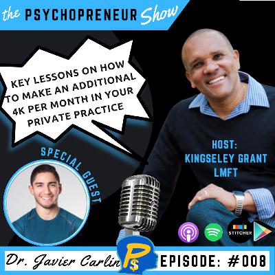 TPS008 | Key Lessons On How To Make An Additional 4K Per Month In Your Private Practice with Dr Javier Carlin and Kingsley Grant