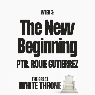 The New Beginning | Ptr. Rouie Gutierrez
