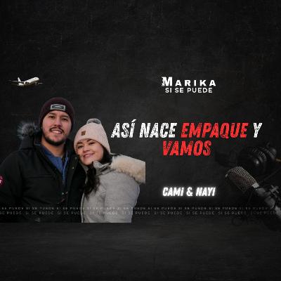 ASI NACE EMPAQUE Y VAMOS | Cami & Nayi | Creadores de Contenido