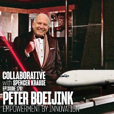 Collaborative with Spencer Krause - E176 - Peter Boeijink (Empowerment by Innovation) Collaborative with Spencer Krause - E176 - Peter Boeijink (Empowerment by Innovation)