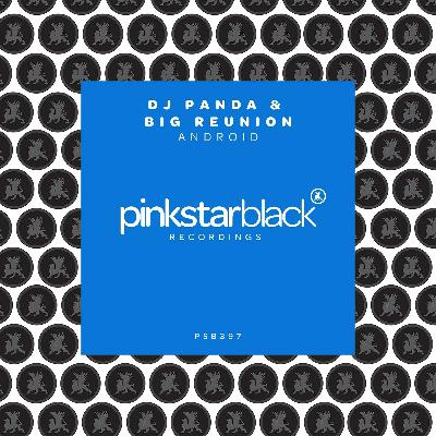 DJ Panda & Big Reunion - Android (Original Mix)