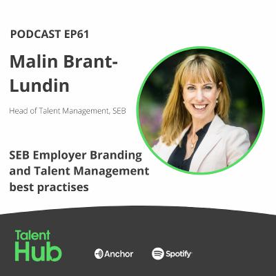 Malin Brant-Lundin: SEB Employer Branding and Talent Management best practices Malin Brant-Lundin: SEB Employer Branding and Talent Management best practices