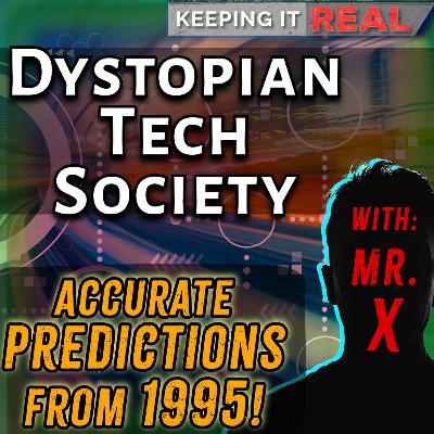 Forgotten 1995 Document PREDICTED Todays TECH-DRIVEN Dystopia - with: Mr.X Forgotten 1995 Document PREDICTED Todays TECH-DRIVEN Dystopia - with: Mr.X