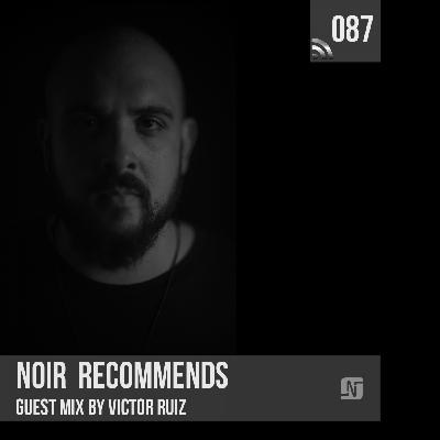 Noir Recommends 087 | Victor Ruiz