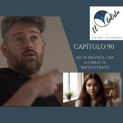 #90 Me entrevista una alumna de Bachillerato