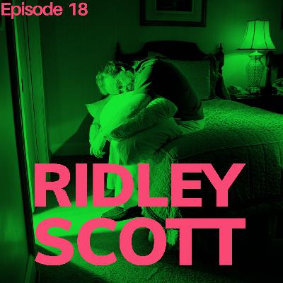 S02 Episode 18 : Ridley Scott
