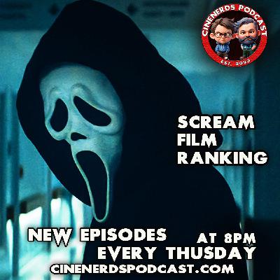 CineNerds 110 - Scream Film Franchise Rankings CineNerds 110 - Scream Film Franchise Rankings