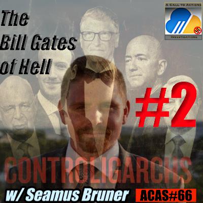 The Bill Gates of Hell | CONTROLIGARCHS - Pt. 2 w/ Seamus Bruner