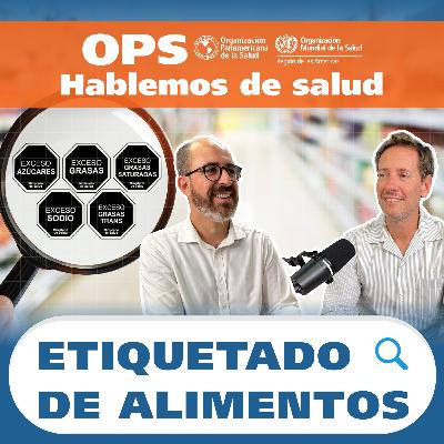 Hablemos de salud - ETIQUETADO DE ALIMENTOS Hablemos de salud - ETIQUETADO DE ALIMENTOS