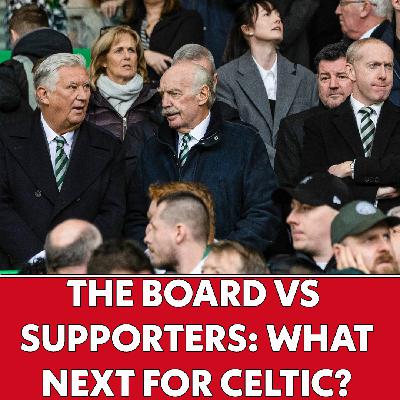 Celtic Board vs Supporters: What will happen next? | The Journos Celtic Board vs Supporters: What will happen next? | The Journos