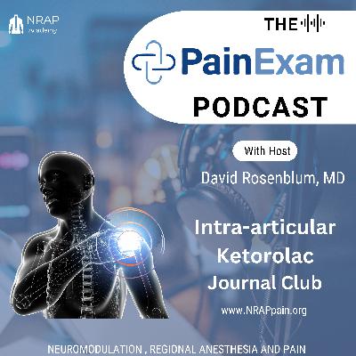 Intra-articular Ketorolac vs Steroid for Pain: Journal Club