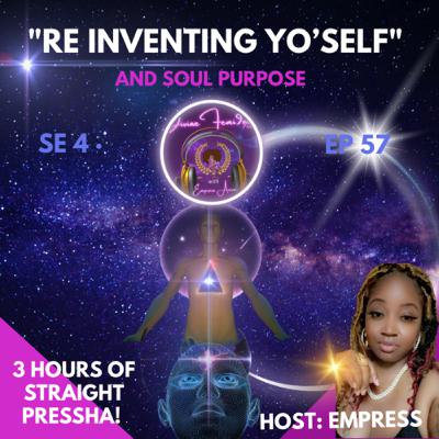 SE 2 · EP 42: Re Inventing Yo' Self & Working In Your Soul Purpose SE 2 · EP 42: Re Inventing Yo' Self & Working In Your Soul Purpose