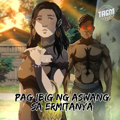 Episode 243 : Pag-Ibig Ng Aswang Sa Ermitanya Episode 243 : Pag-Ibig Ng Aswang Sa Ermitanya