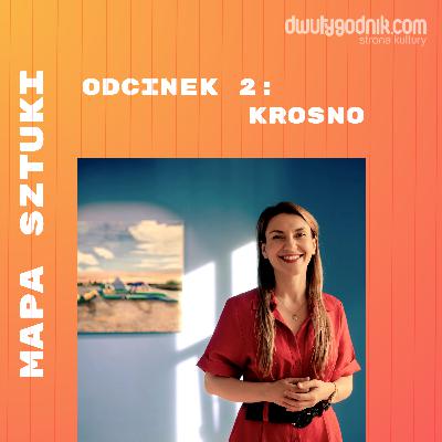 Mapa sztuki (2): Krosno