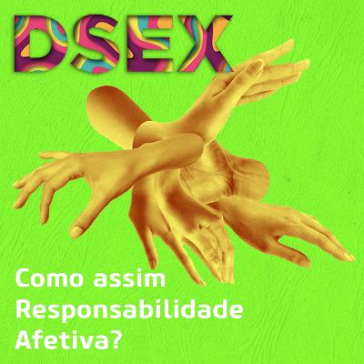 #21 Como Assim Responsabilidade Afetiva? #21 Como Assim Responsabilidade Afetiva?