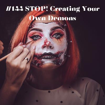 Stop, Creating Demons! Stop, Creating Demons!