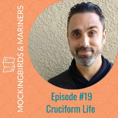The Cruciform Life with Brian Sanders - Episode #19 The Cruciform Life with Brian Sanders - Episode #19