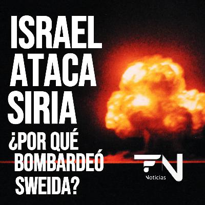 Israel ataca Siria: ¿por qué bombardeó Sweida? - Las noticias de HOY Israel ataca Siria: ¿por qué bombardeó Sweida? - Las noticias de HOY