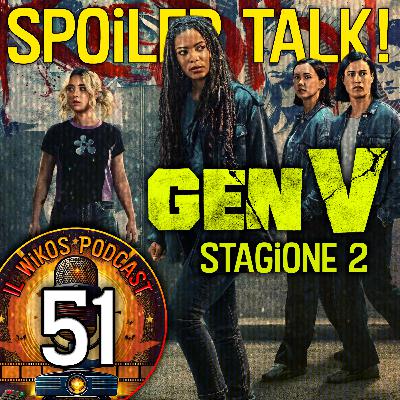 Gen V Stagione 2 - SPOILER TALK! | IL WIKOS PODCAST Ep. 51