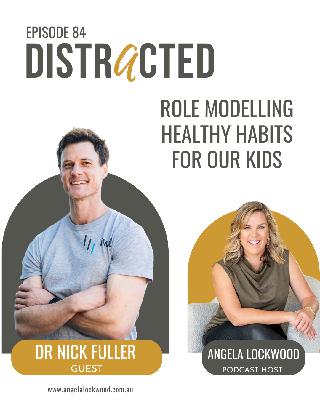 84: Role Modelling Healthy Habits For Our Kids 84: Role Modelling Healthy Habits For Our Kids
