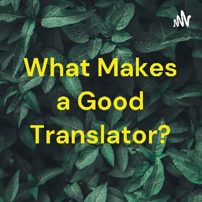 What makes a good translator?