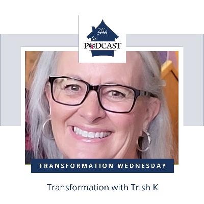 Transformation with Trish K.