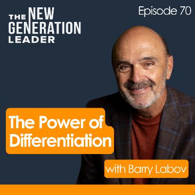 The Power of Differentiation with Barry Labov The Power of Differentiation with Barry Labov