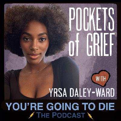 Pockets of Grief w/Yrsa Daley-Ward