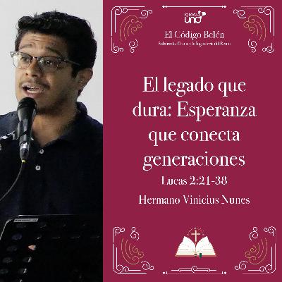 EL CÓDIGO BELÉN 8: “El legado que dura: Esperanza que conecta generaciones“ EL CÓDIGO BELÉN 8: “El legado que dura: Esperanza que conecta generaciones“
