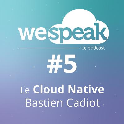 Le cloud native du point de vue de Bastien Cadiot, CTO chez Artifakt Le cloud native du point de vue de Bastien Cadiot, CTO chez Artifakt
