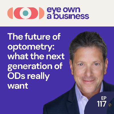 RE-RELEASE: The Future of Optometry: What the Next Generation of ODs Really Want