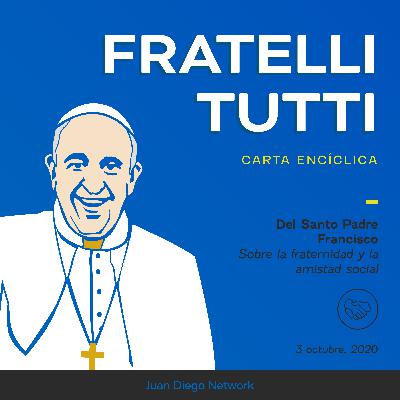 Introducción a la Carta Encíclica del Santo Padre Francisco sobre la fraternidad y la amistad social