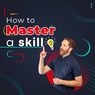 How to Master a Skill | Caleb Christenson | Funnel Flow Marketing