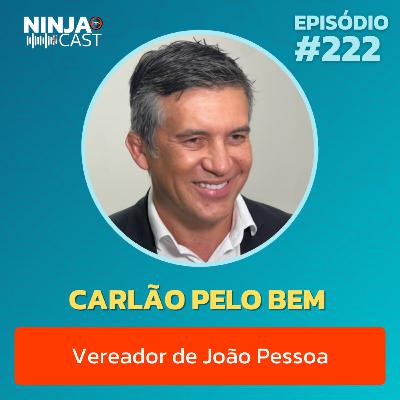 CARLÃO PELO BEM / A Direita na Paraíba, Efraim Morais e a Briga na Câmara - Podcast #222