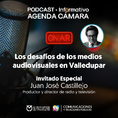 PODCAST • Informativo Agenda Cámara | Los desafíos de los medios audiovisuales en Valledupar