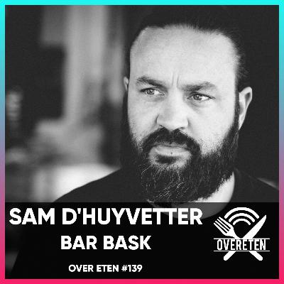 Sam D'Huyvetter - Over Eten #139