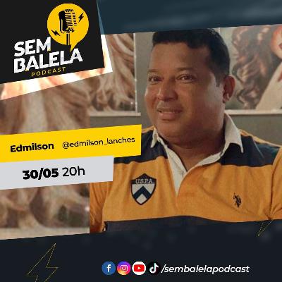 Sem Balela Podcast #63 - Edmilson Sem Balela Podcast #63 - Edmilson