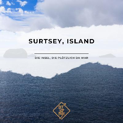 Surtsey, Island: Die Insel, die plötzlich da war