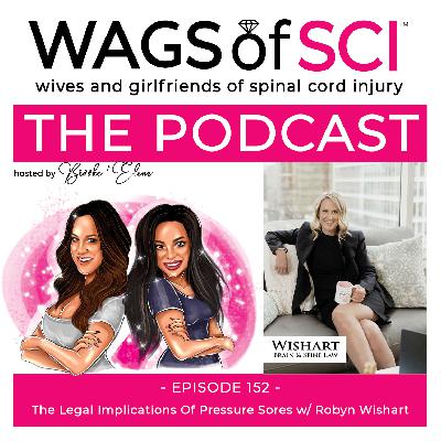 WAGS of SCI: The Podcast – Ep. 152 – The Legal Implications of Pressure Sores w/ Robyn Wishart