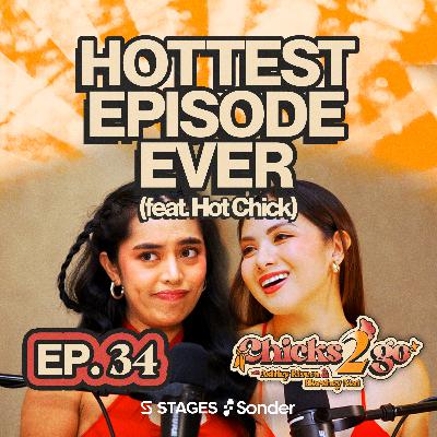 EP #34 : Hottest Episode Ever (feat. Hot Chick)